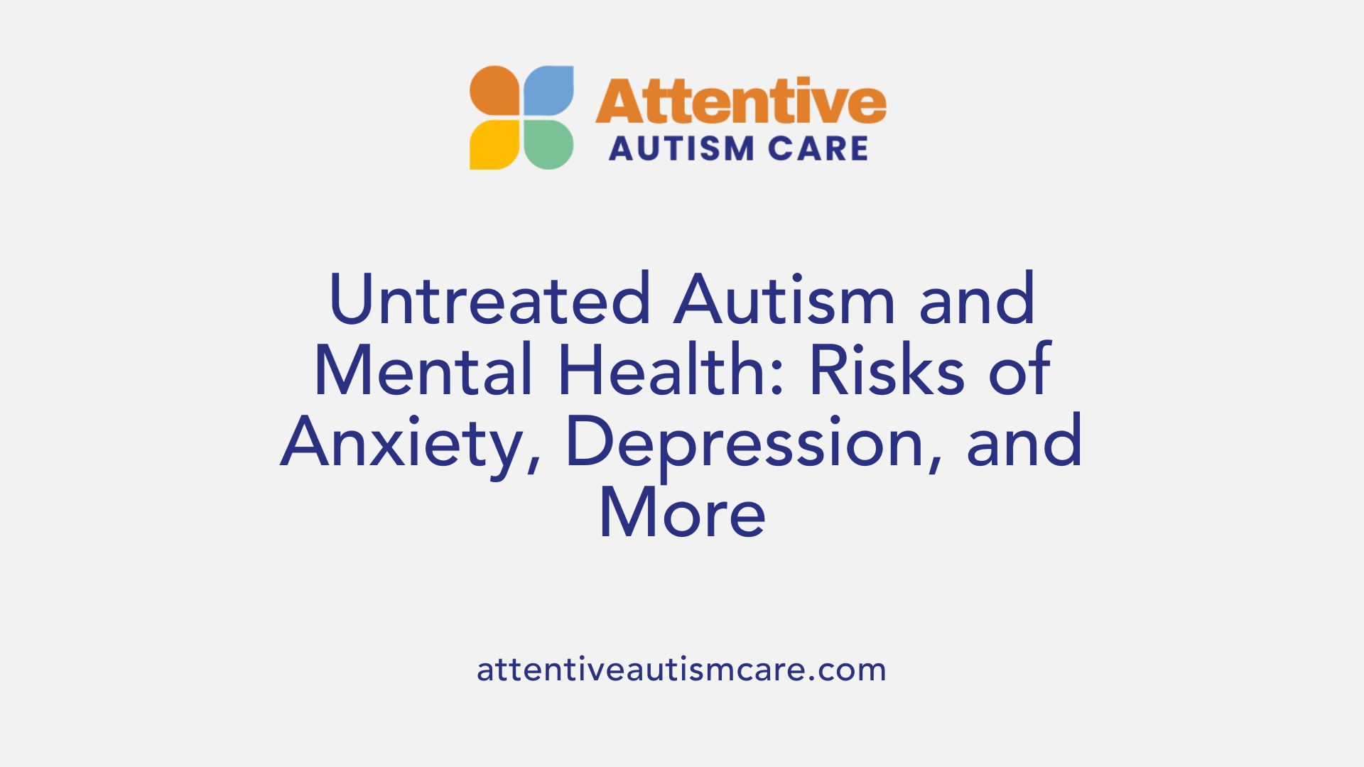 Untreated Autism and Mental Health: Risks of Anxiety, Depression, and More