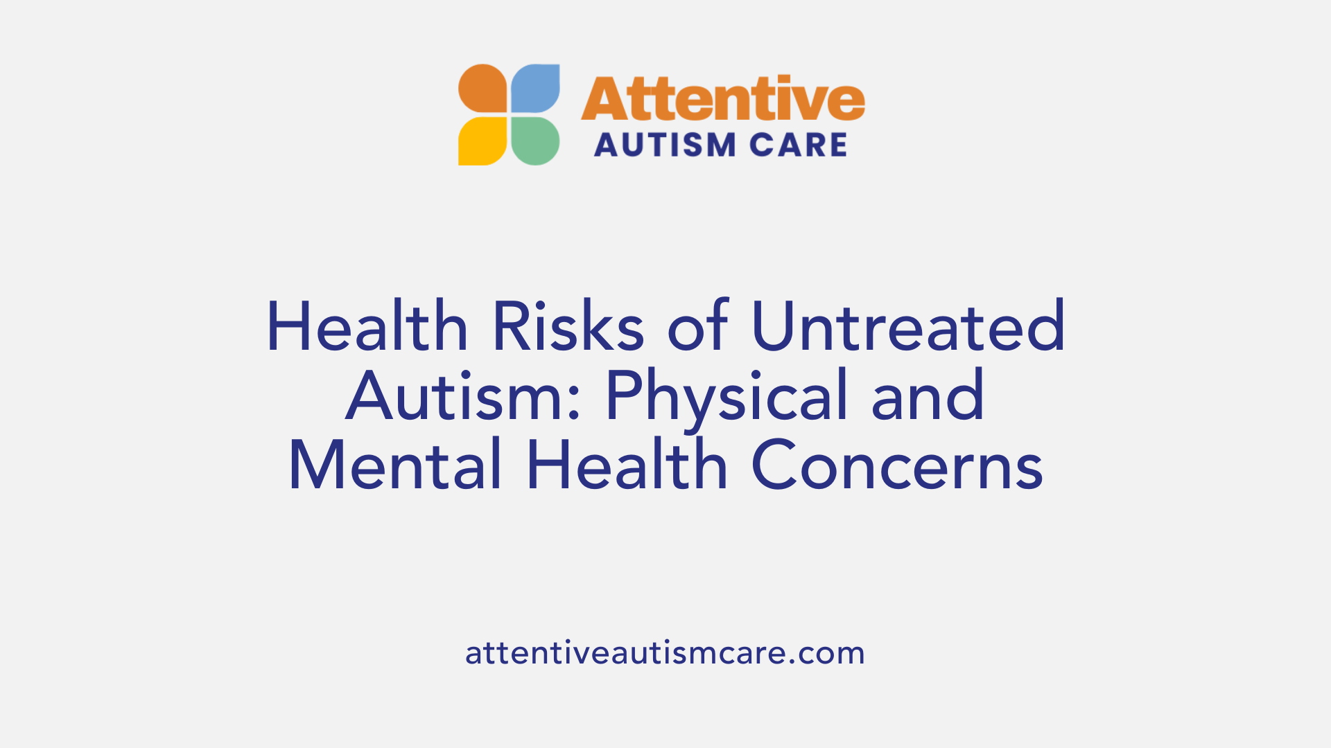 Health Risks of Untreated Autism: Physical and Mental Health Concerns