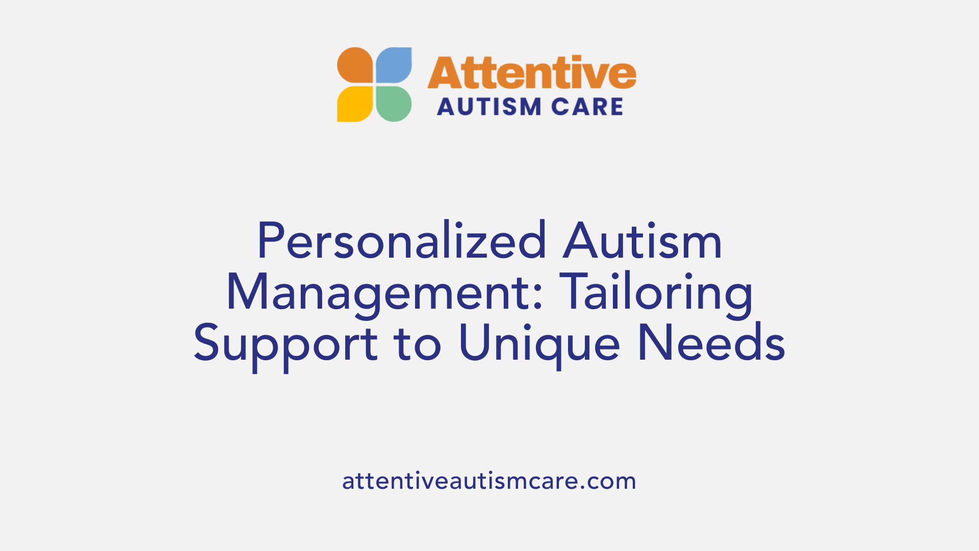 Personalized Autism Management: Tailoring Support to Unique Needs