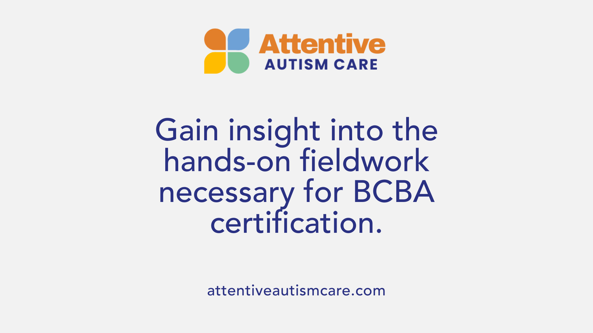 Gain insight into the hands-on fieldwork necessary for BCBA certification.