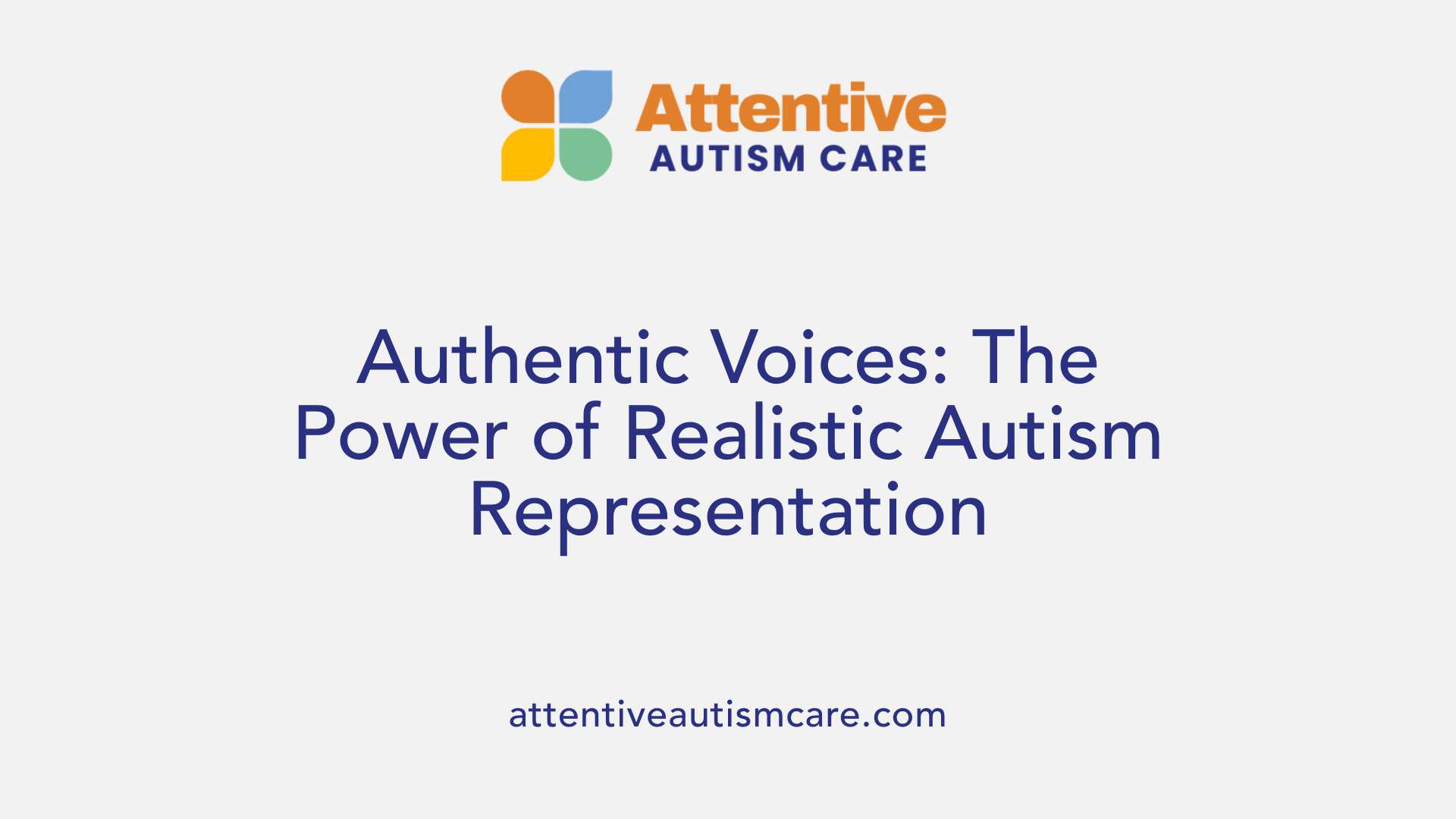 Authentic Voices: The Power of Realistic Autism Representation